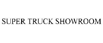 SUPER TRUCK SHOWROOM