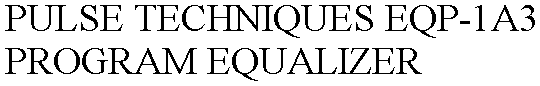 PULSE TECHNIQUES EQP-1A3 PROGRAM EQUALIZER