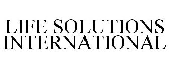 LIFE SOLUTIONS INTERNATIONAL