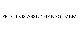 PRECIOUS ASSET MANAGEMENT