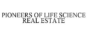 PIONEERS OF LIFE SCIENCE REAL ESTATE