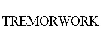 TREMORWORK