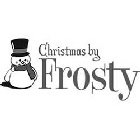 CHRISTMAS BY FROSTY