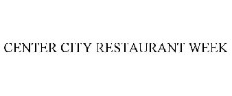 CENTER CITY RESTAURANT WEEK