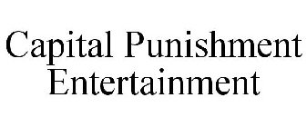 CAPITAL PUNISHMENT ENTERTAINMENT