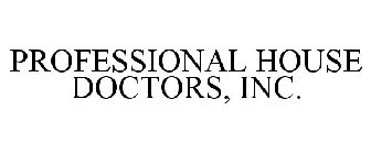 PROFESSIONAL HOUSE DOCTORS, INC.