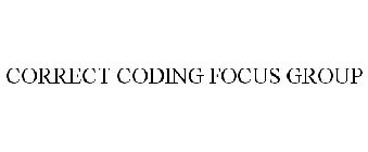 CORRECT CODING FOCUS GROUP