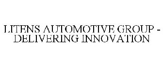 LITENS AUTOMOTIVE GROUP - DELIVERING INNOVATION