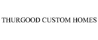 THURGOOD CUSTOM HOMES