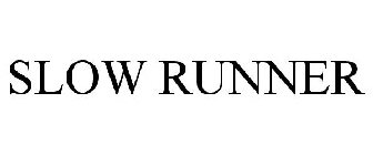 SLOW RUNNER