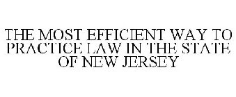 THE MOST EFFICIENT WAY TO PRACTICE LAW IN THE STATE OF NEW JERSEY