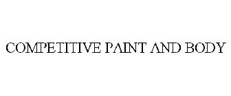 COMPETITIVE PAINT AND BODY