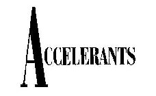 ACCELERANTS