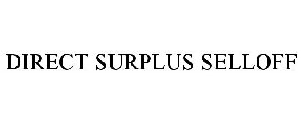 DIRECT SURPLUS SELLOFF