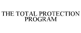 THE TOTAL PROTECTION PROGRAM