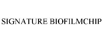 SIGNATURE BIOFILMCHIP