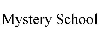 MYSTERY SCHOOL