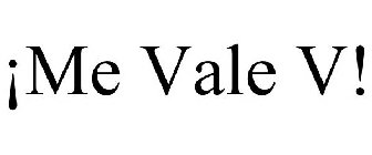 ¡ME VALE V!