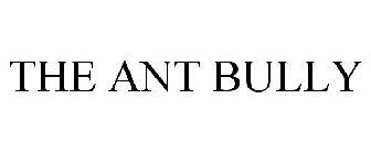 THE ANT BULLY