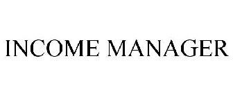 INCOME MANAGER