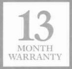 13 MONTH WARRANTY