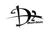 D2 DEUCE DEUCE