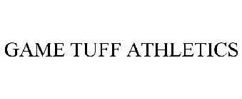 GAME TUFF ATHLETICS