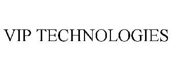 VIP TECHNOLOGIES