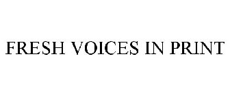 FRESH VOICES IN PRINT