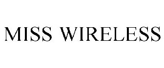 MISS WIRELESS