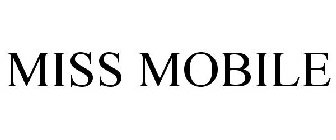 MISS MOBILE