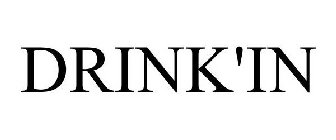 DRINK'IN