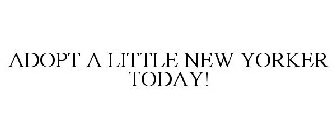 ADOPT A LITTLE NEW YORKER TODAY!
