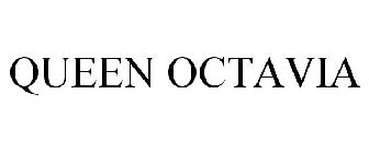 QUEEN OCTAVIA