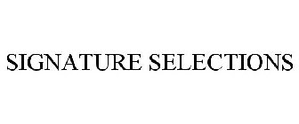 SIGNATURE SELECTIONS