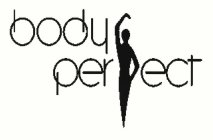 BODY PERFECT