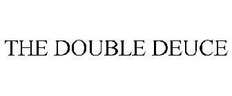 THE DOUBLE DEUCE