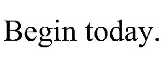 BEGIN TODAY.