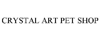 CRYSTAL ART PET SHOP