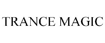 TRANCE MAGIC