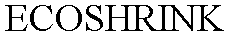 ECOSHRINK