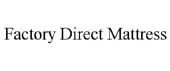 FACTORY DIRECT MATTRESS