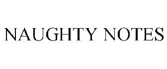 NAUGHTY NOTES