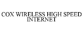 COX WIRELESS HIGH SPEED INTERNET