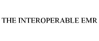 THE INTEROPERABLE EMR
