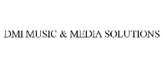 DMI MUSIC & MEDIA SOLUTIONS