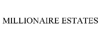 MILLIONAIRE ESTATES