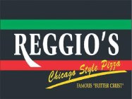 REGGIO'S CHICAGO STYLE PIZZA FAMOUS 