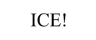 ICE!