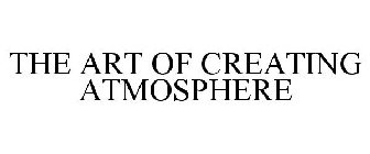 THE ART OF CREATING ATMOSPHERE
